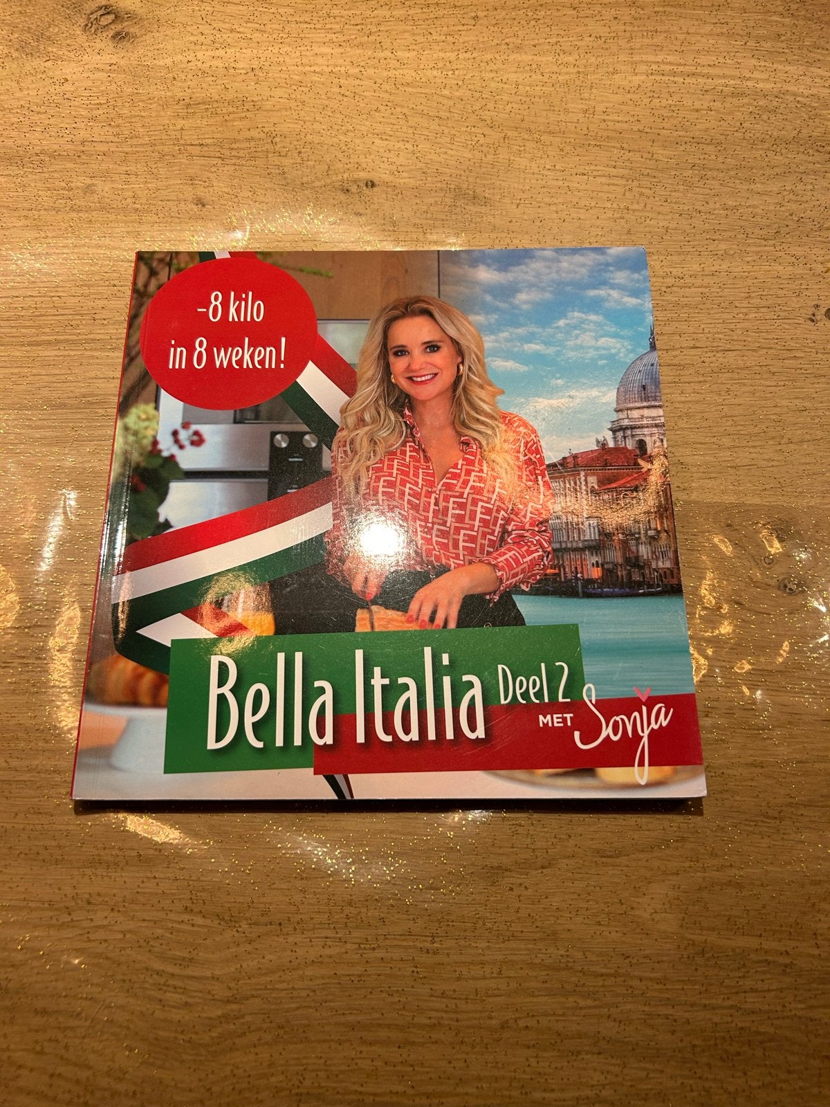 Bella Italia Deel 2 met Sonja Bakker - Gezond koken, Italië, Voorgerechten en Soepen, Ophalen of Verzenden, Zo goed als nieuw