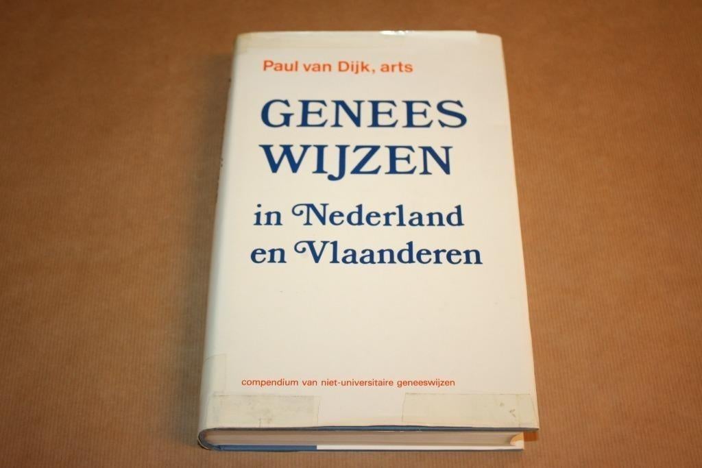 Geneeswijzen in Nederland en Vlaanderen - Paul van Dijk, Boeken, Ophalen of Verzenden, Gelezen, Kruiden en Alternatief