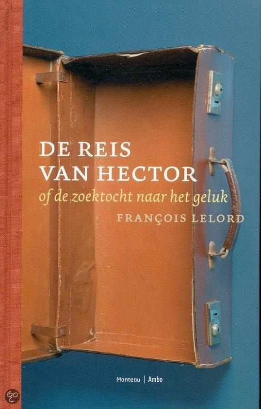 Francois Lelord De reis van Hector of de zoektocht naar het, Ophalen of Verzenden, Nieuw, Spiritualiteit algemeen, Achtergrond en Informatie