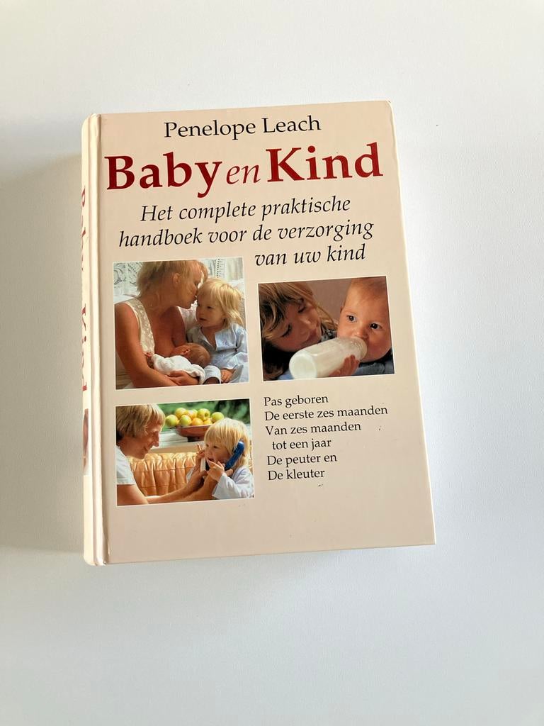 Baby en Kind - Penelope Leach, Ophalen of Verzenden, Gelezen, Opvoeding tot 6 jaar
