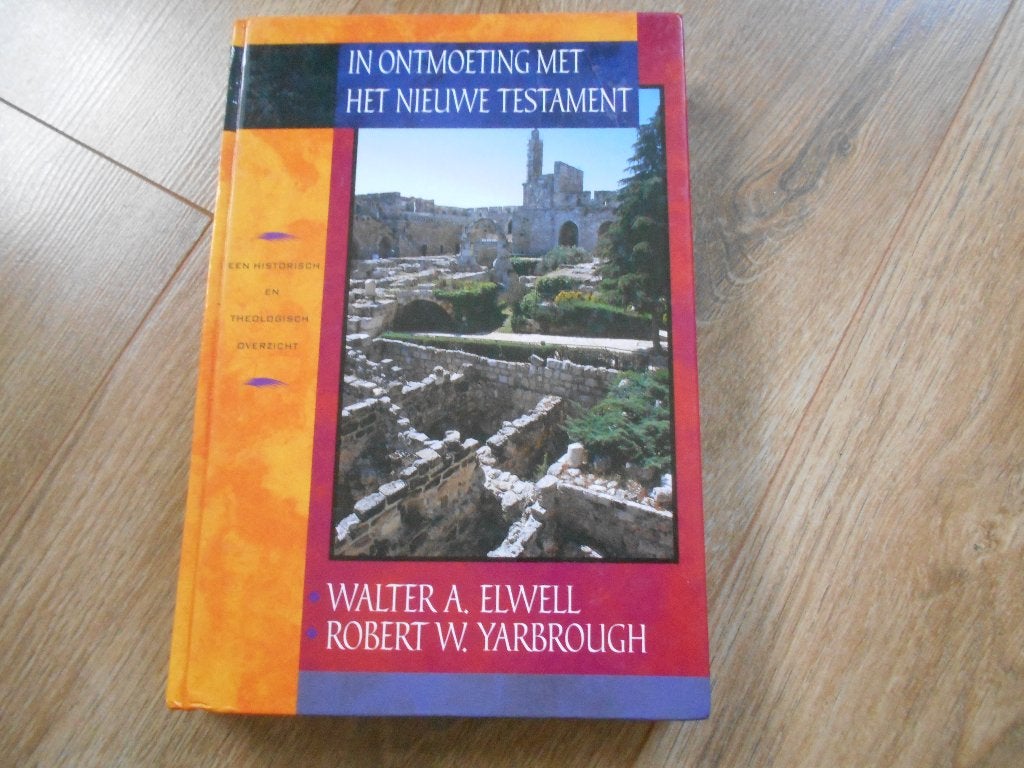 Walter A. Elwell In ontmoeting met het nieuwe Testament, Ophalen of Verzenden, Zo goed als nieuw, Christendom | Protestants