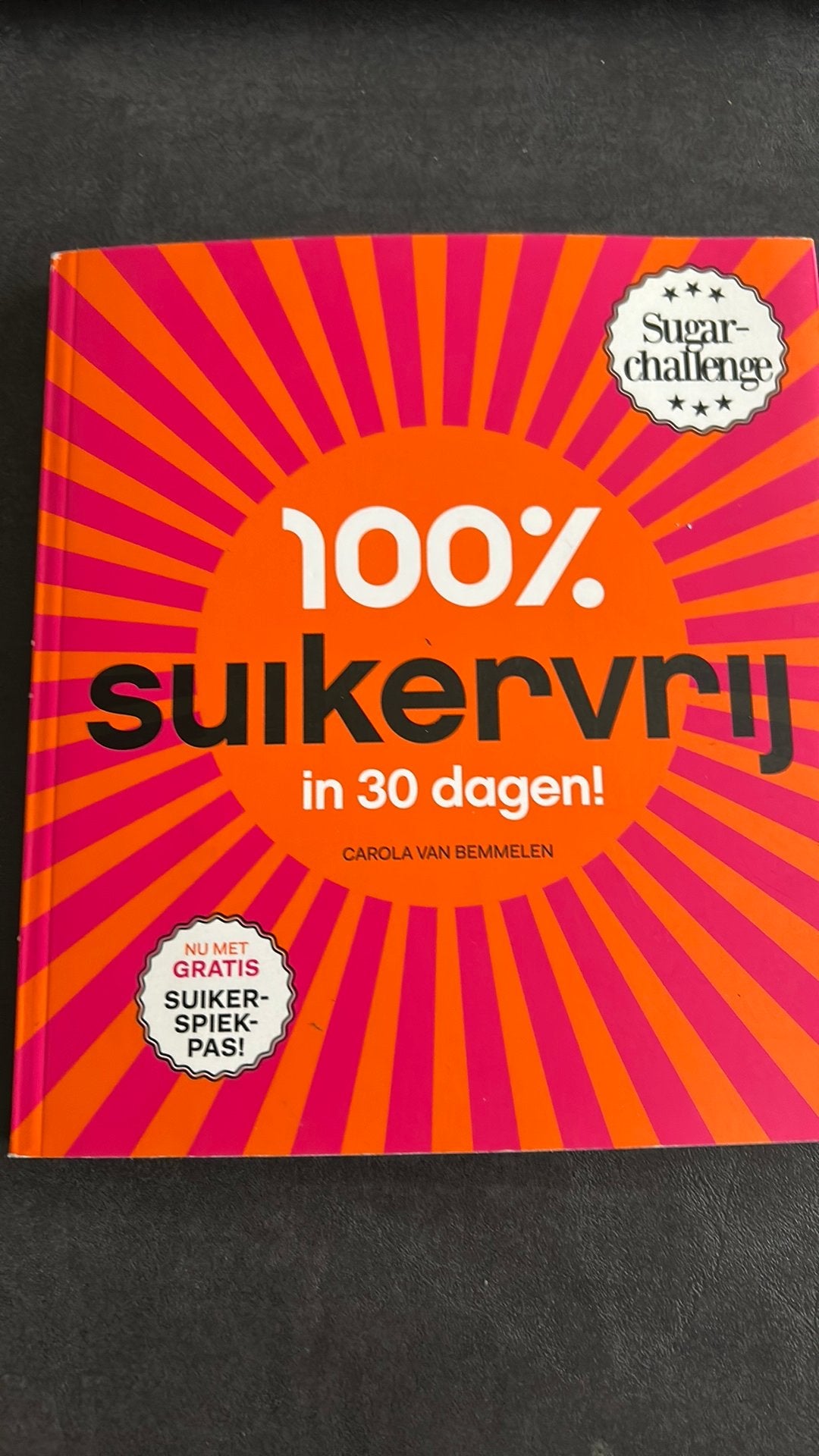 100% suikervrij in 30 dagen, Boeken, Ophalen of Verzenden, Zo goed als nieuw, Carola van Bemmelen