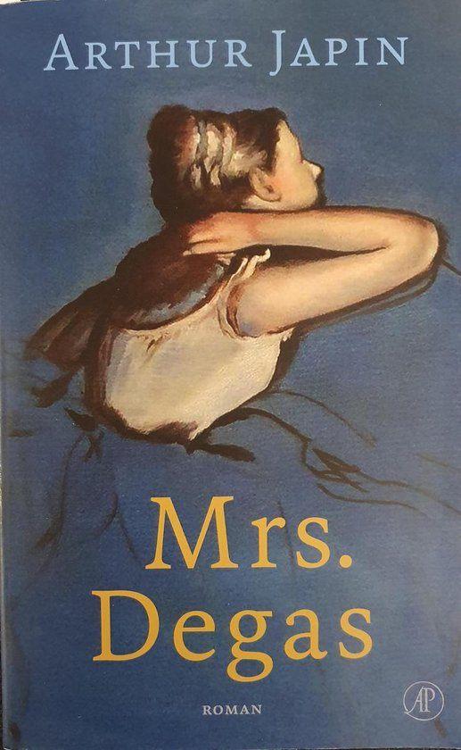 Boek " Mrs. Degas " van Arthur Japin (9789029545327) - Nieuw, Boeken, Ophalen of Verzenden, Nieuw, Arthur Japin