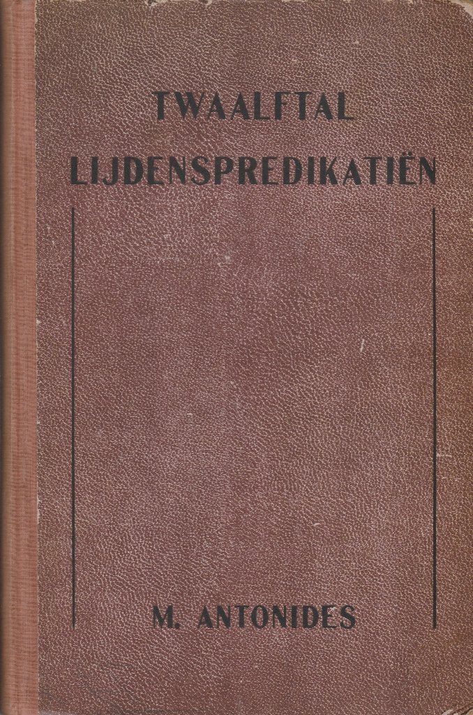 Ds.MEINARDUS ANTONIDUS - TWAALFTAL UITGEZOCHTE LIJDENSPREKEN, Ophalen of Verzenden