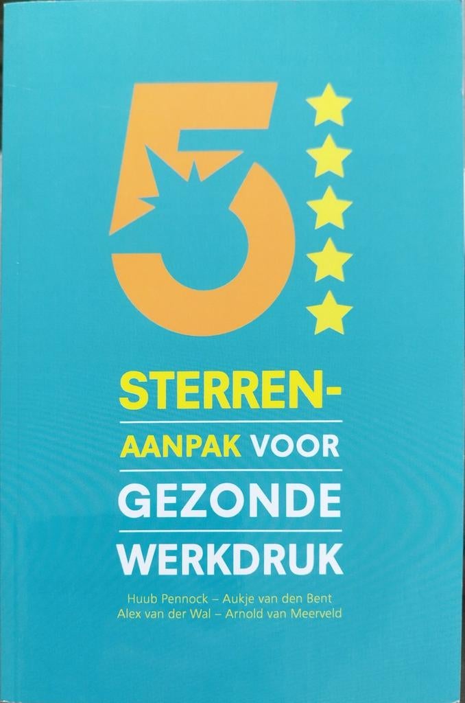 Alex van der Wal - 5 sterren aanpak voor gezonde werkdruk, Ophalen of Verzenden, Nieuw, Alex van der Wal; Aukje van den Bent; Huub Pennock