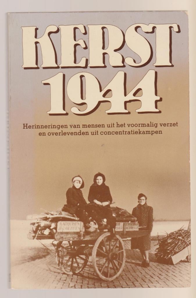 kerst 1944 verzet herinnering overlevenden kampen 2e oorlog, Ophalen of Verzenden, Overige onderwerpen, Tweede Wereldoorlog, Gelezen