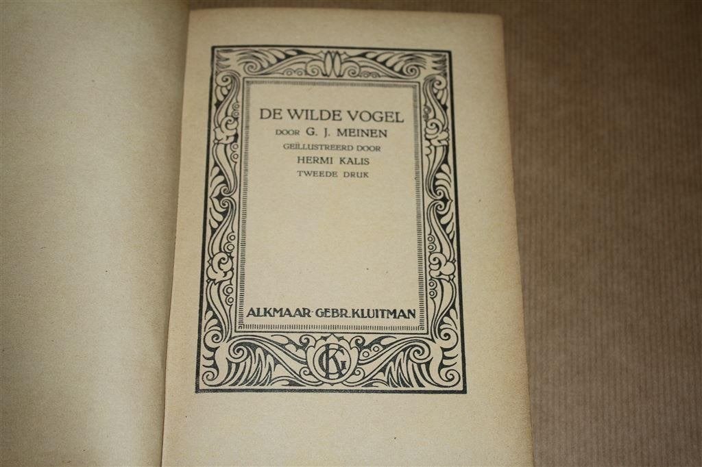 De wilde vogel. G.J. Meinen. Kluitman 1928., Ophalen of Verzenden, Gelezen