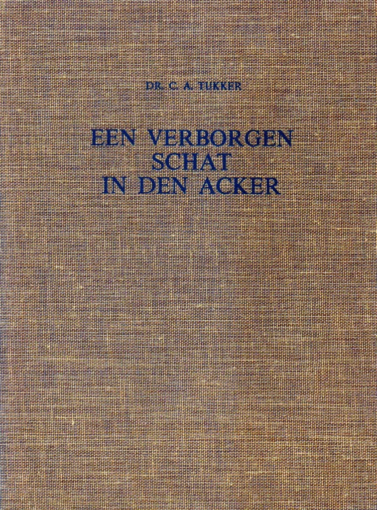 Een Verborgen Schat in den Acker - Dr. C.A. Tukker, Christendom | Protestants, Ophalen of Verzenden, Zo goed als nieuw, Dr. C.A. Tukker