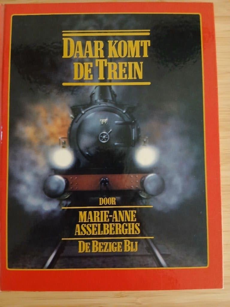 Marie - Anne Asselbergs: Daar komt de trein., Boeken, Ophalen of Verzenden, Zo goed als nieuw, Marie-Anne Asselberghs, Trein
