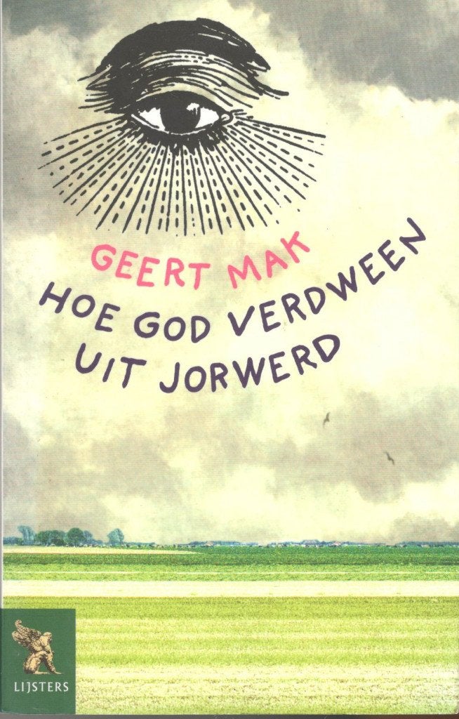 Geert Mak - Hoe God verdween uit Jorwerd., Ophalen of Verzenden, Zo goed als nieuw