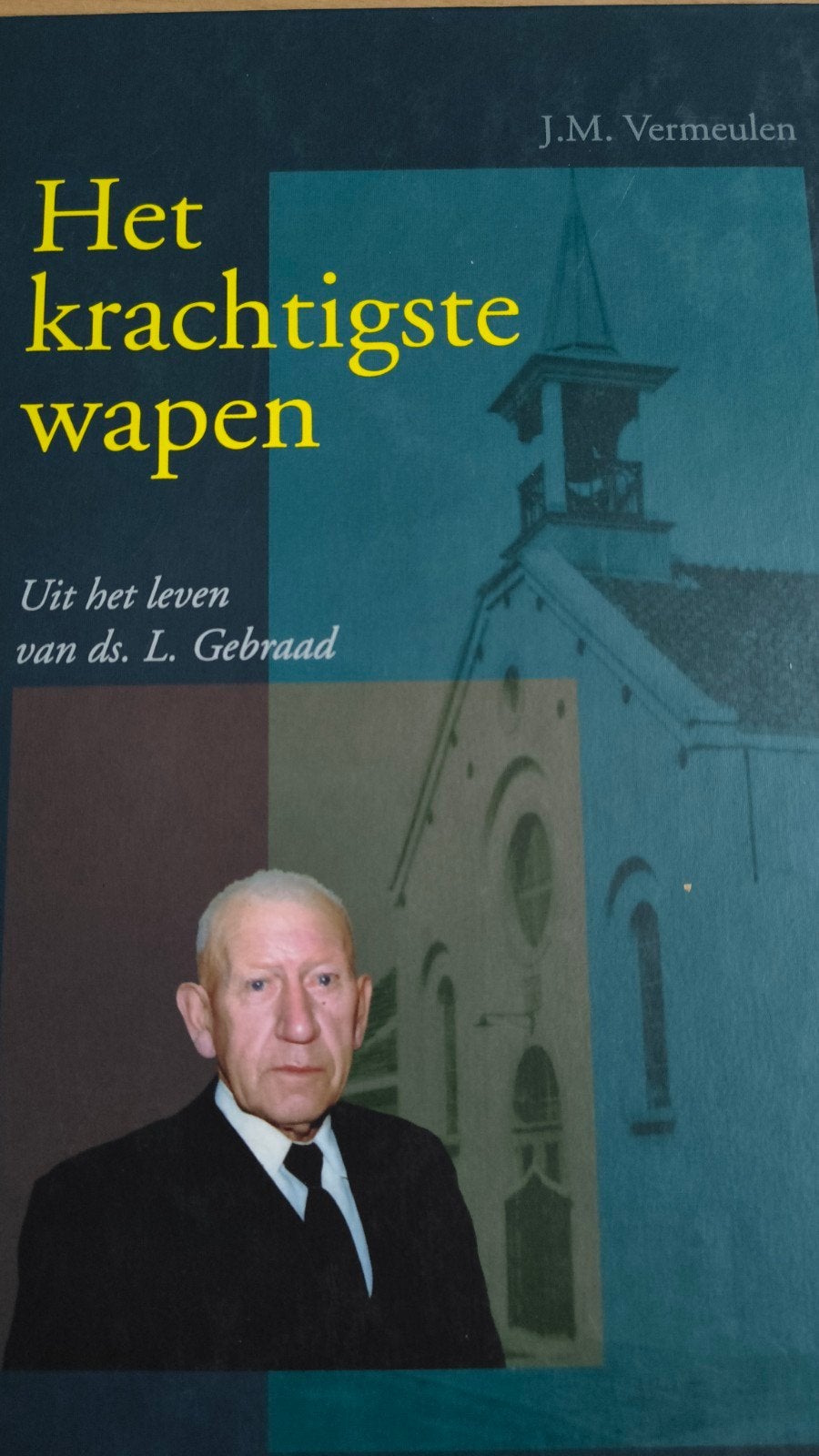 Het krachtigste wapen. J M Vermeulen, Boeken, Christendom | Protestants, Ophalen of Verzenden, Zo goed als nieuw, JM Vermeulen