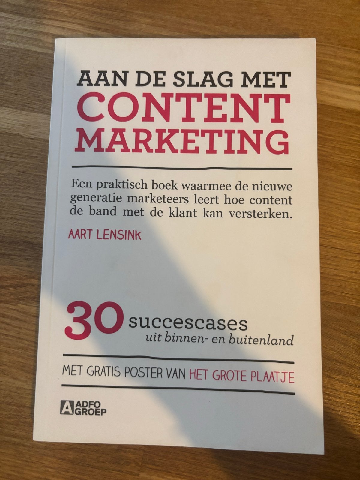 Aan de slag met Content Marketing - Aart Lensink, Ophalen of Verzenden, Zo goed als nieuw, Economie en Marketing