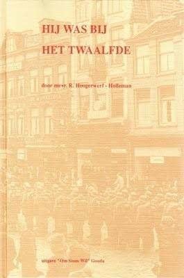 R Hoogerwerf Holleman - Hij was bij het twaalfde - WO II, Ophalen of Verzenden, Zo goed als nieuw