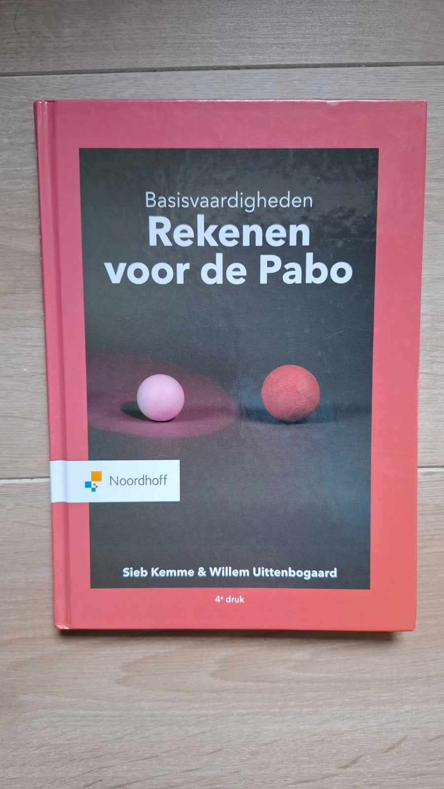 Basisvaardigheden Rekenen voor de Pabo 4e druk, Ophalen, Overige vakken, Zo goed als nieuw, Sieb Kemme & Willem Uittenbogaard