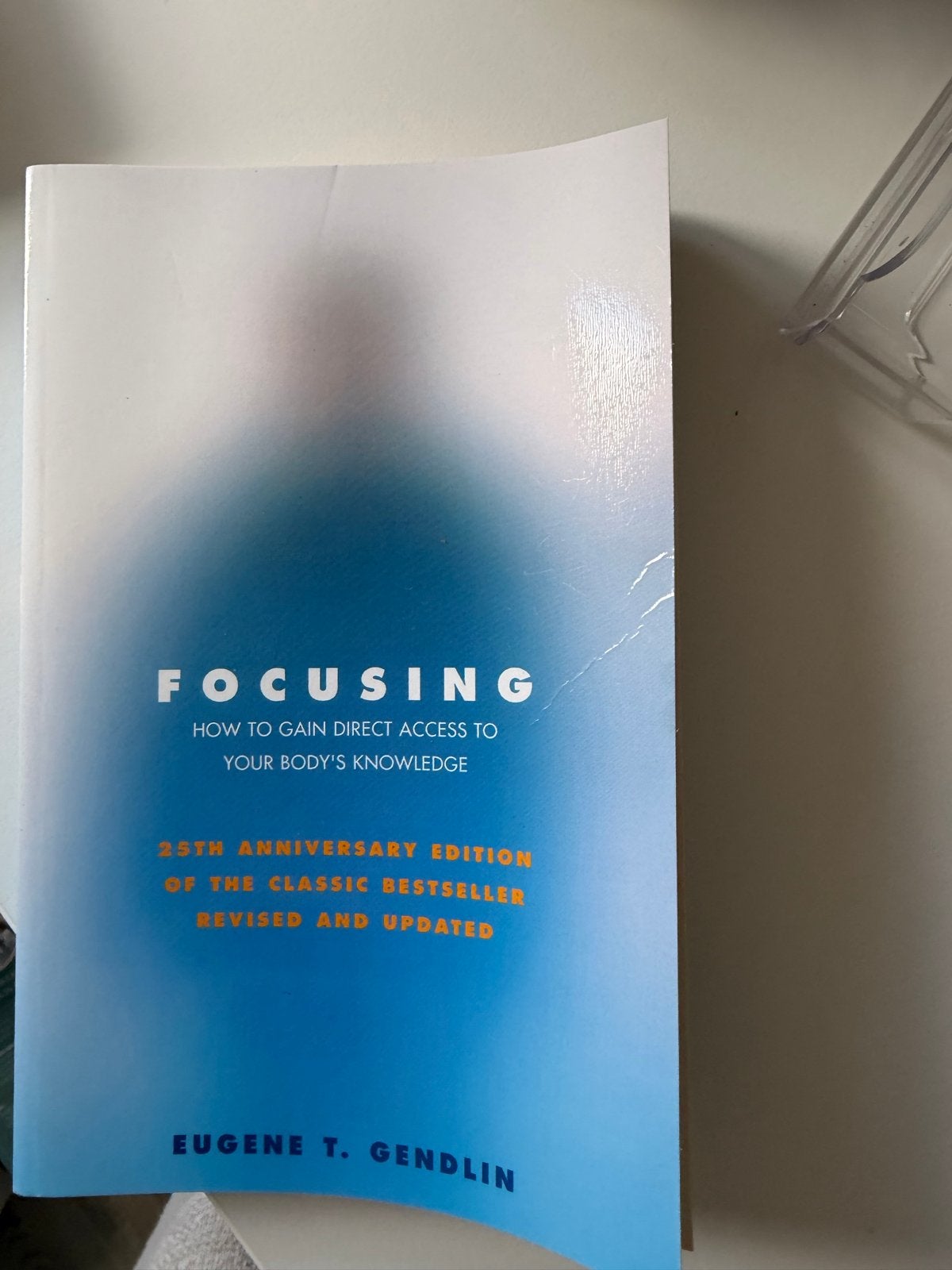 Focusing: How to Gain Direct Access to Your Body's Knowledge, Ophalen of Verzenden, Zo goed als nieuw, Klinische psychologie
