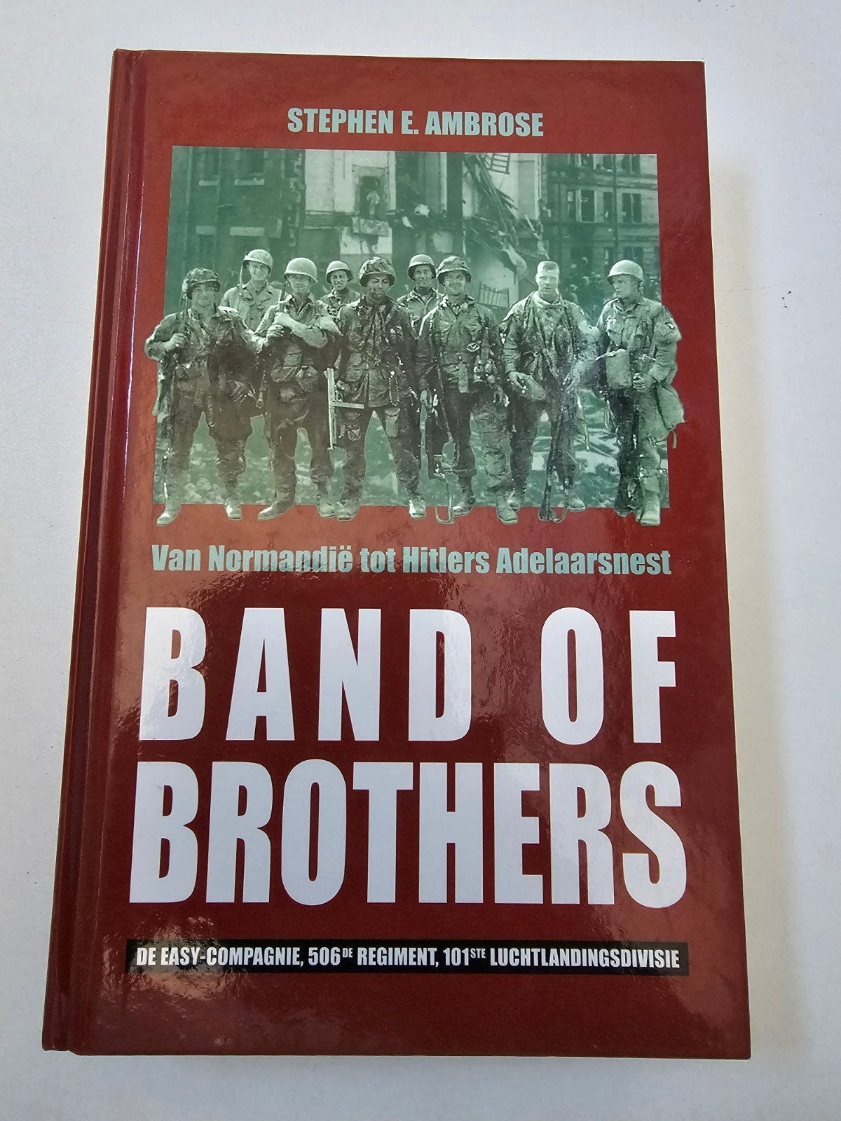 Band of Brothers: Van Normandië tot Hitlers Adelaarsnest, Stephen E. Ambrose, Ophalen of Verzenden, Landmacht, Tweede Wereldoorlog