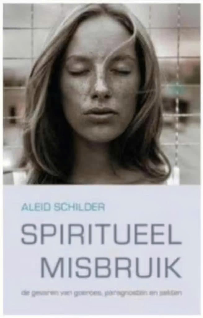 Spiritueel misbruik (Aleid Schilder), Ophalen of Verzenden, Zo goed als nieuw, Overige onderwerpen, Achtergrond en Informatie