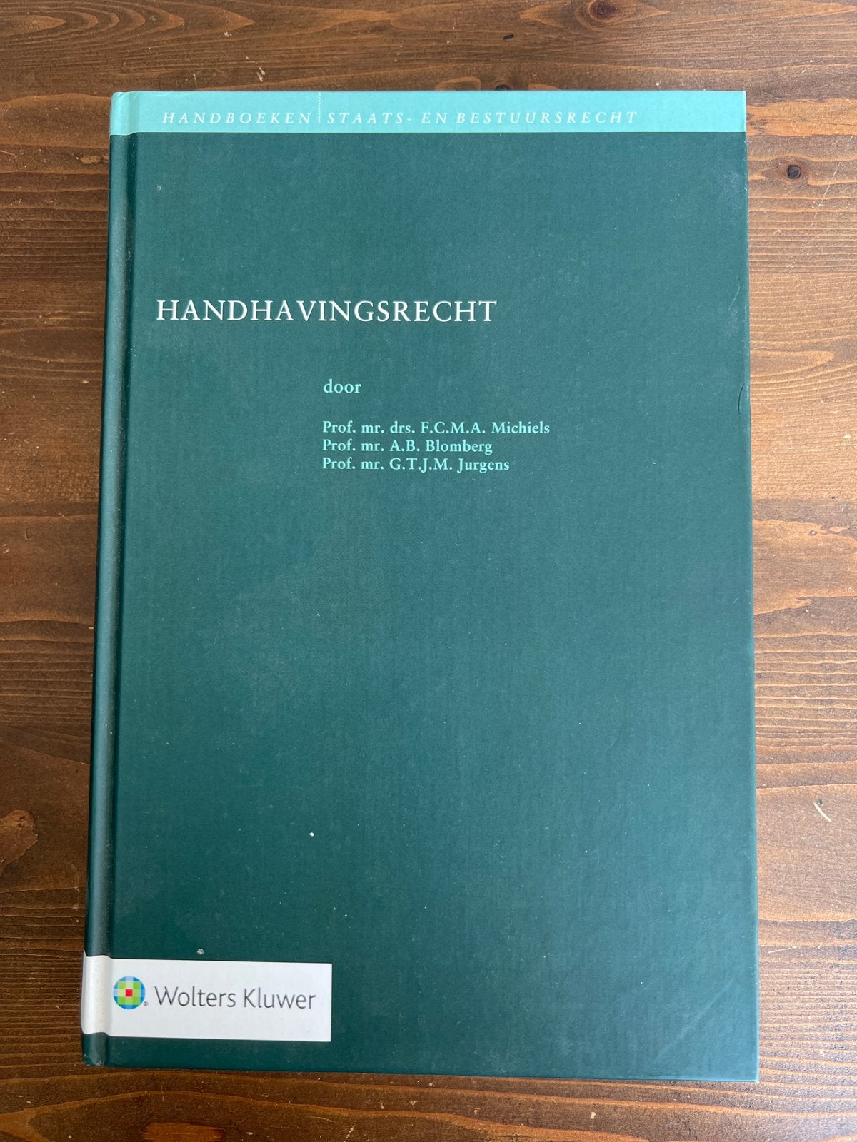 Handhavingsrecht - Wolters Kluwer - Studieboek, Boeken, Ophalen of Verzenden, Gamma, Zo goed als nieuw, WO