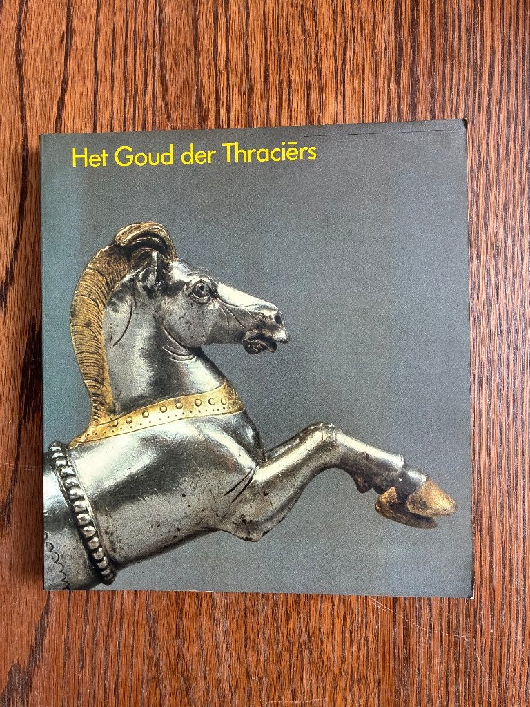 Het goud der Thraciërs		Archeologische schatten, Boeken, Ophalen of Verzenden