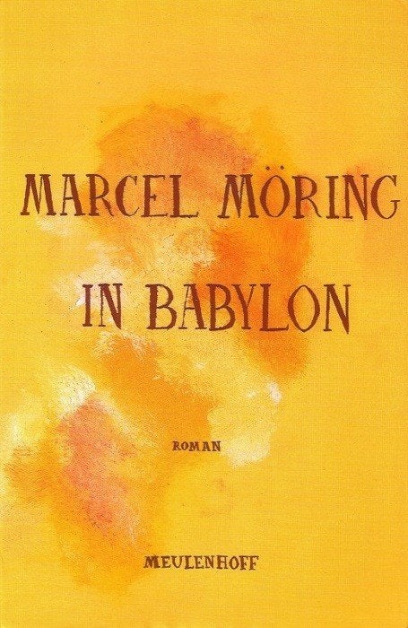 IN BABYLON - door MARCEL MÖRING, Boeken, Ophalen of Verzenden, Zo goed als nieuw