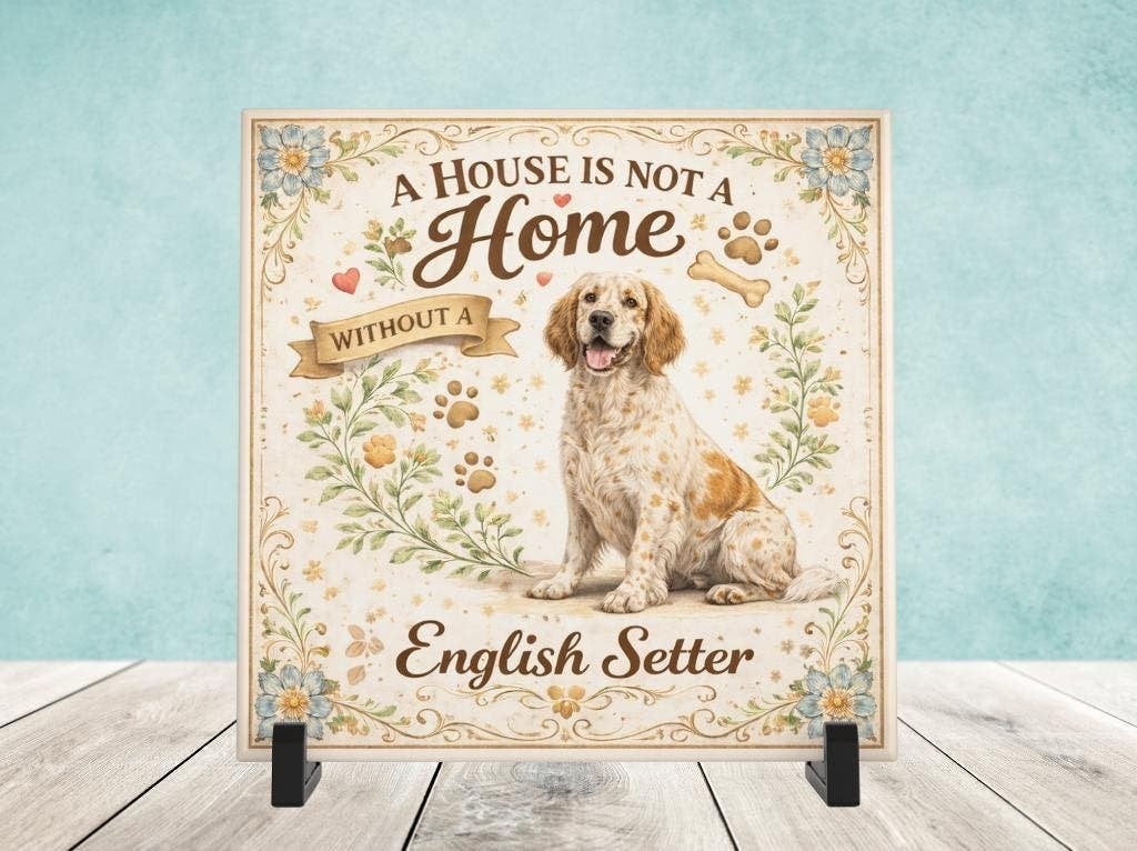 A House is Not a Home Without a English Setter - Tegel, Verzenden, Nieuw