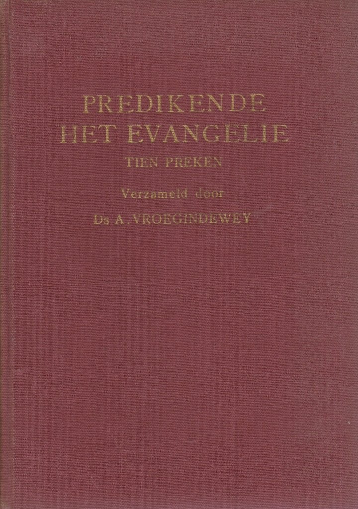 Ds. A. Vroegindewey: PREDIKENDE HET EVANGELIE, Boeken, Ophalen of Verzenden, Gelezen