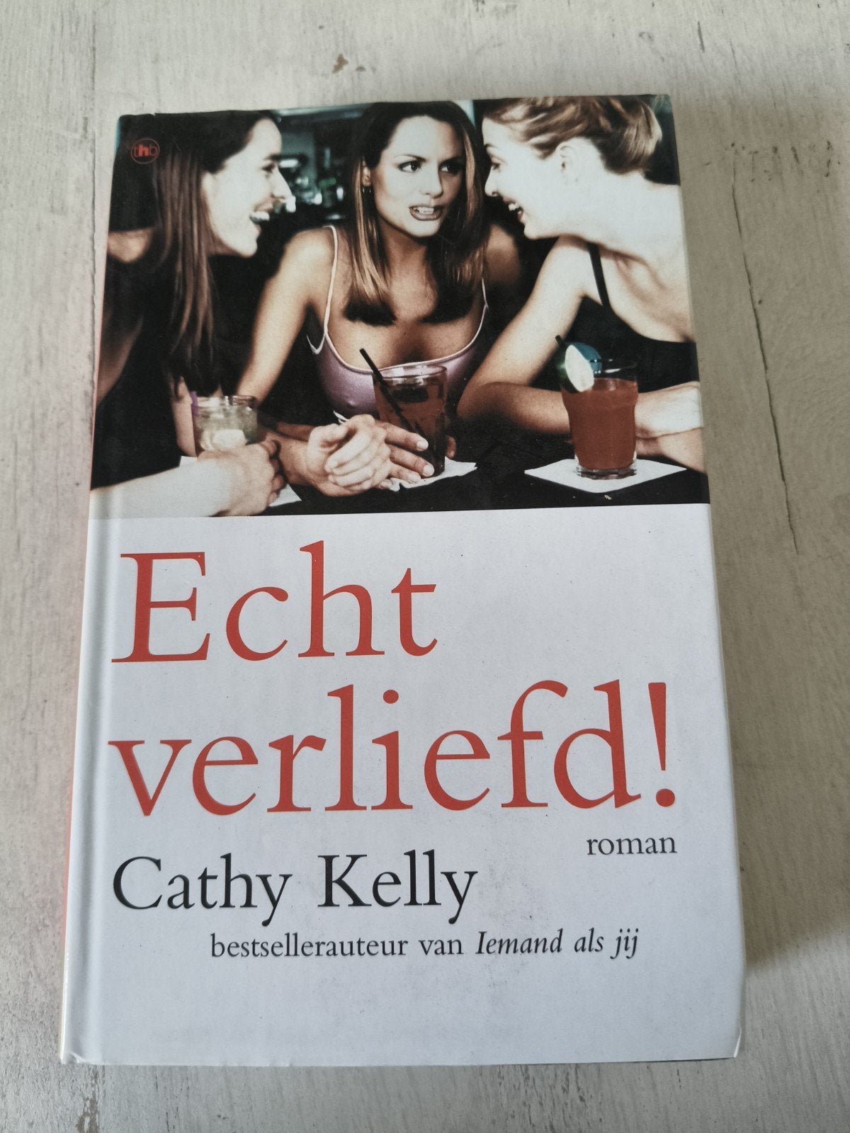Echt verliefd! Roman van Cathy Kelly, Ophalen of Verzenden, Gelezen, Cathy Kelly