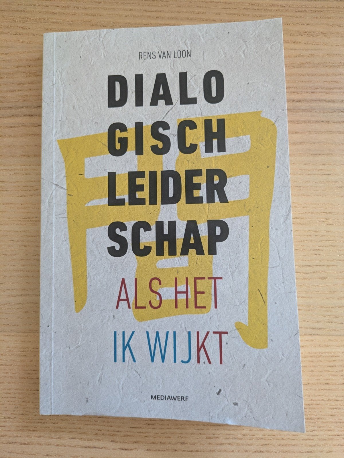 Dialogisch Leiderschap als het Ik Wijkt - Rens van Loon, Ophalen of Verzenden, Zo goed als nieuw, Rens van Loon, Nederland