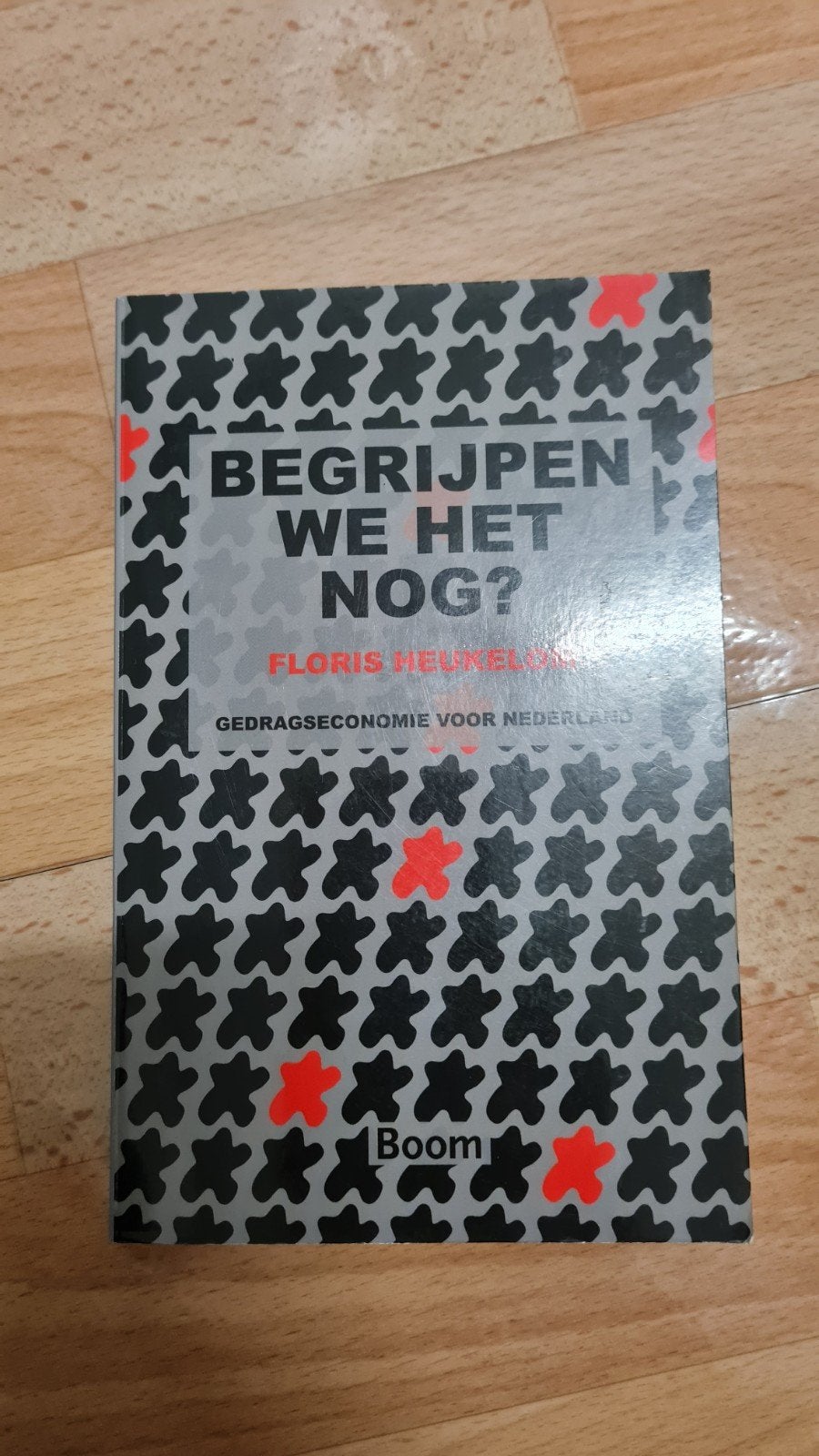 Begrijpen we het nog? Gedragseconomie voor Nederland, Boeken, Ophalen of Verzenden, Gelezen, Economie en Marketing, Floris Heukelom