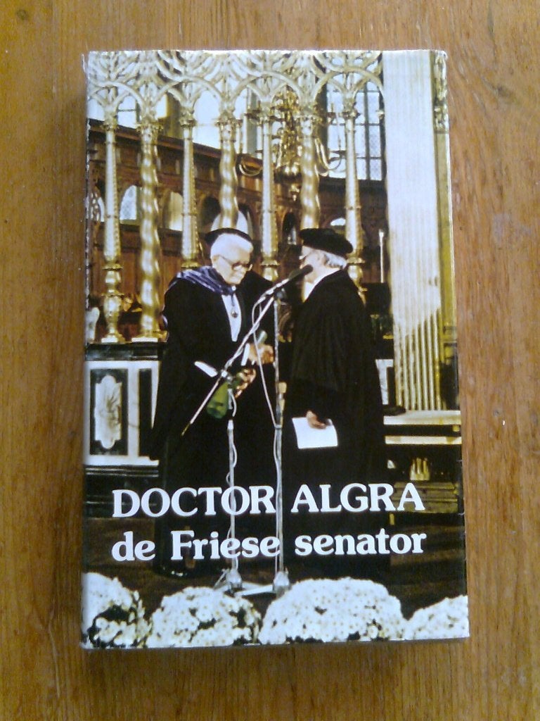Doctor Algra, de Friese senator, Ophalen of Verzenden, Gelezen, Nederland
