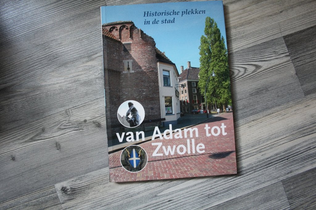 van Adam tot Zwolle, historische plekke in de stad, Ophalen of Verzenden, Gelezen
