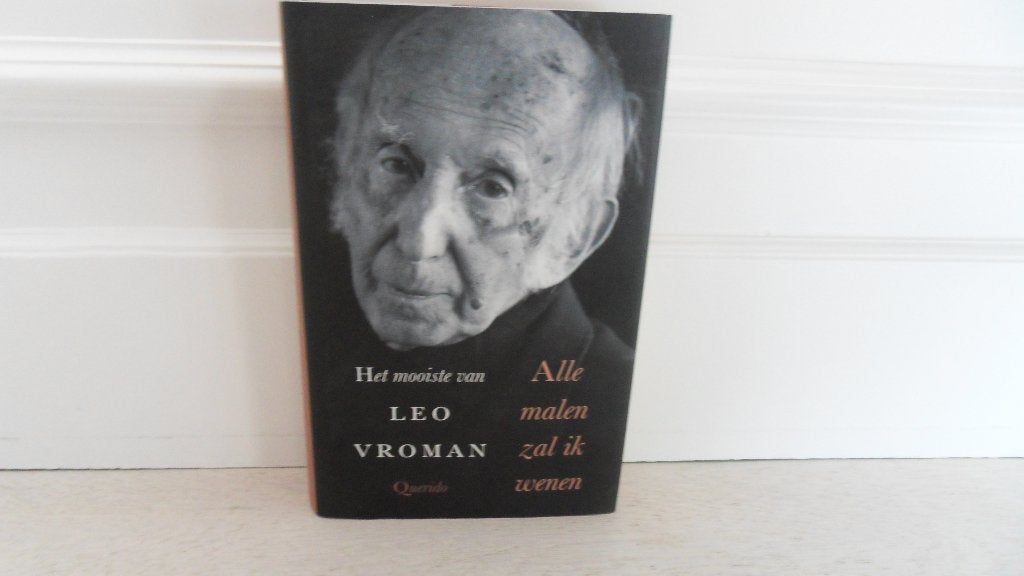 Leo Vroman : Alle malen zal ik wenen ( het mooiste van Leo, Ophalen of Verzenden, Gelezen, Leo Vroman