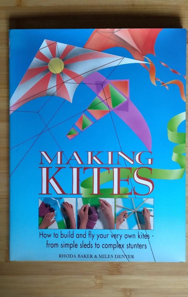 Making Kites - Rhoda Baker & Miles Denyer (Engels) 1993 - (I, Ophalen of Verzenden, Zo goed als nieuw, Eenlijns, Toebehoren