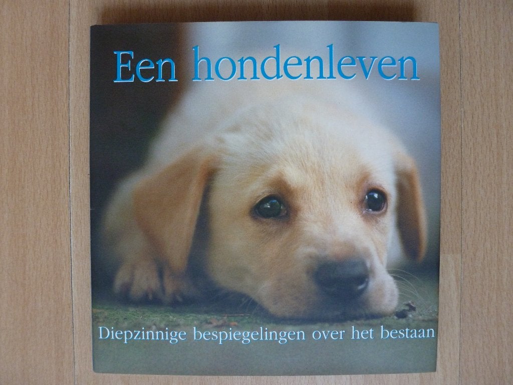 Een hondenleven Diepzinnige bespiegelingen over het bestaan, Boeken, Ophalen of Verzenden, Zo goed als nieuw, Honden