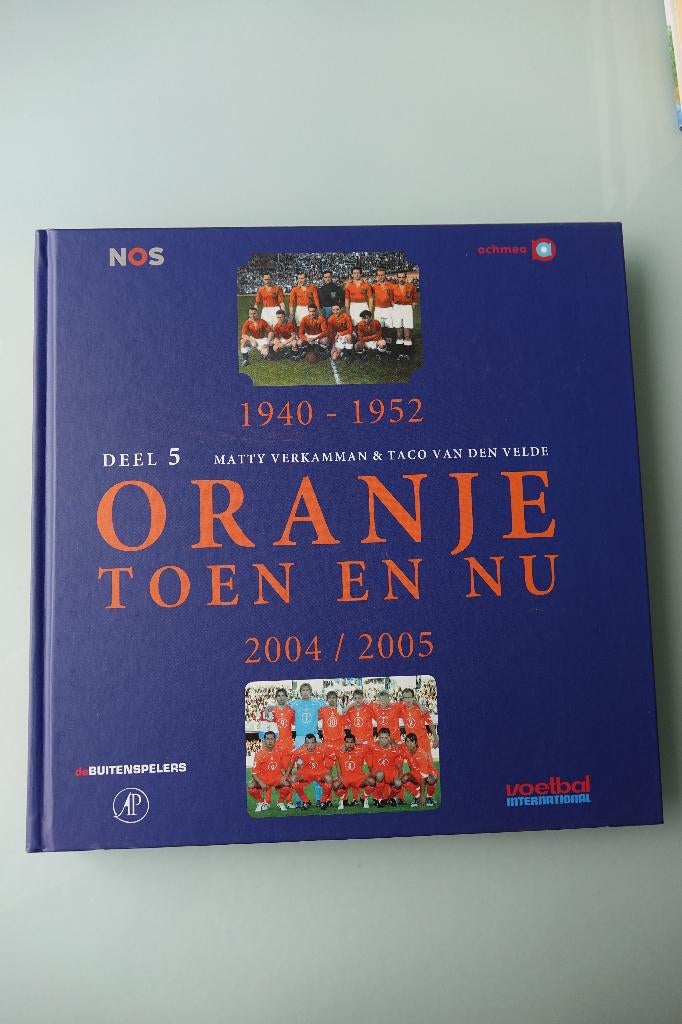 Oranje Toen en Nu Deel 5 1940 – 1952 & 2004/2005, Boeken, Ophalen of Verzenden, Nieuw, Matty Verkamman & Taco van den Velde, Balsport