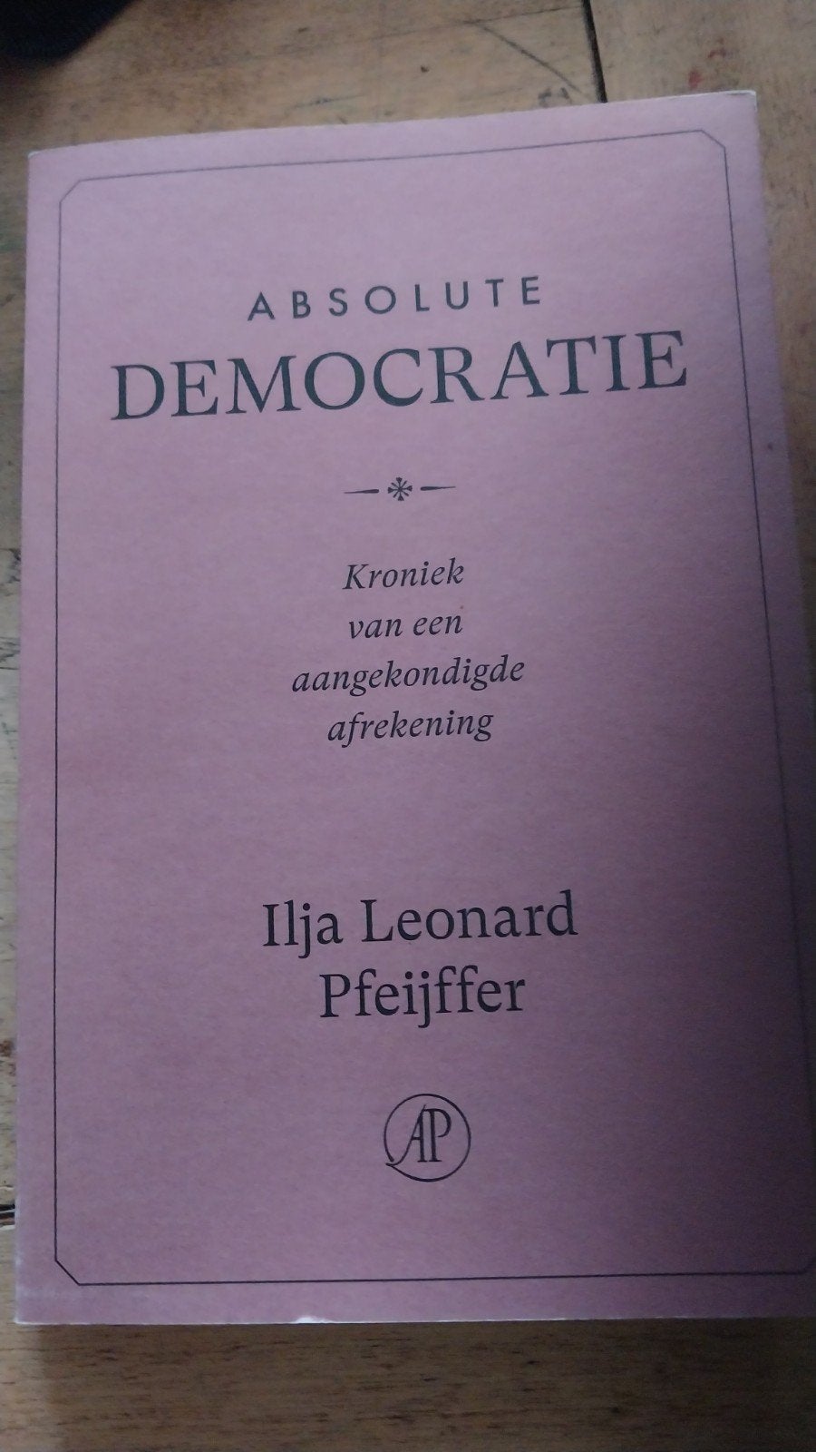 Absolute democratie - Ilja Leonard Pfeijffer, Muziek en Instrumenten, Ophalen of Verzenden, Zo goed als nieuw, Les of Cursus, Overige genres