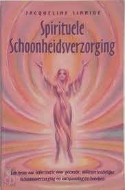 Jacqueline Sinnige: Spirituele Schoonheidsverzorging, Boeken, Gelezen, Achtergrond en Informatie, Spiritualiteit algemeen, Ophalen of Verzenden