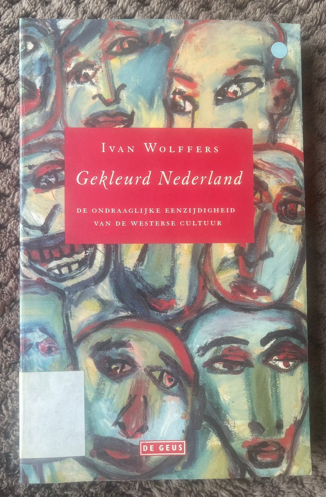 Gekleurd Nederland - Ivan Wolffers (De Geus), Ophalen of Verzenden, Gelezen, Nederland