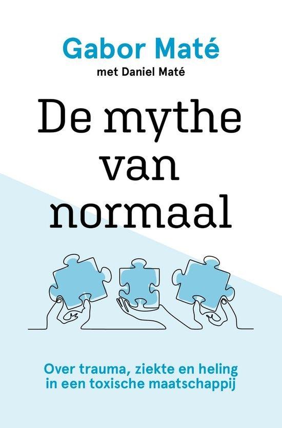 Gabor Mate: De mythe van normaal, Ophalen of Verzenden, Gelezen
