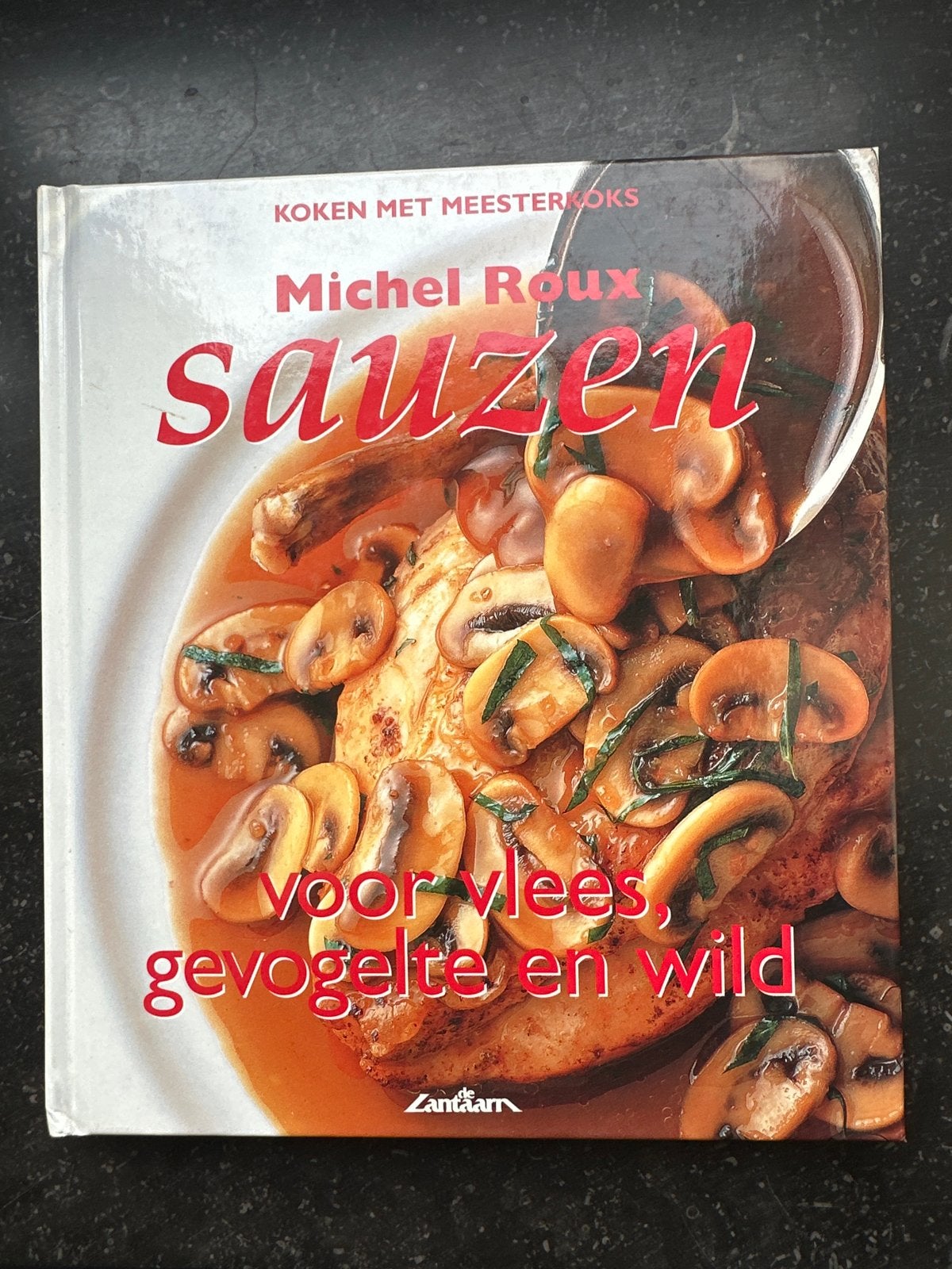 Michel Roux: Sauzen voor vlees, gevogelte en wild, Boeken, Verzenden, Gelezen, Europa, Hoofdgerechten