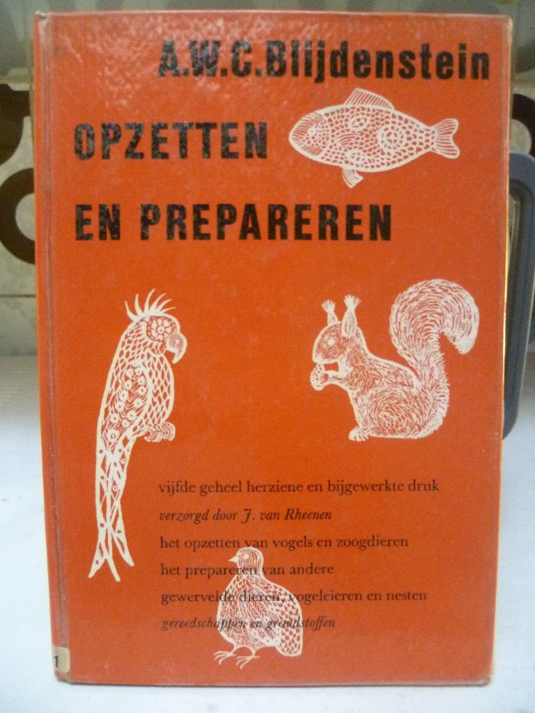 Opzetten en Prepareren - A.W.C. Blijdenstein , Bieden, Boeken, Ophalen of Verzenden, Gelezen, Overige onderwerpen