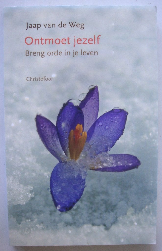 Jaap van de Weg Ontmoet jezelf. Breng orde in je leven, Boeken, Achtergrond en Informatie, Spiritualiteit algemeen, Jaap van de Weg