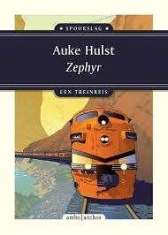 Auke Hulst: Zephyr. Een treinreis, Boeken, Ophalen of Verzenden, Gelezen, Auke Hulst, Nederland