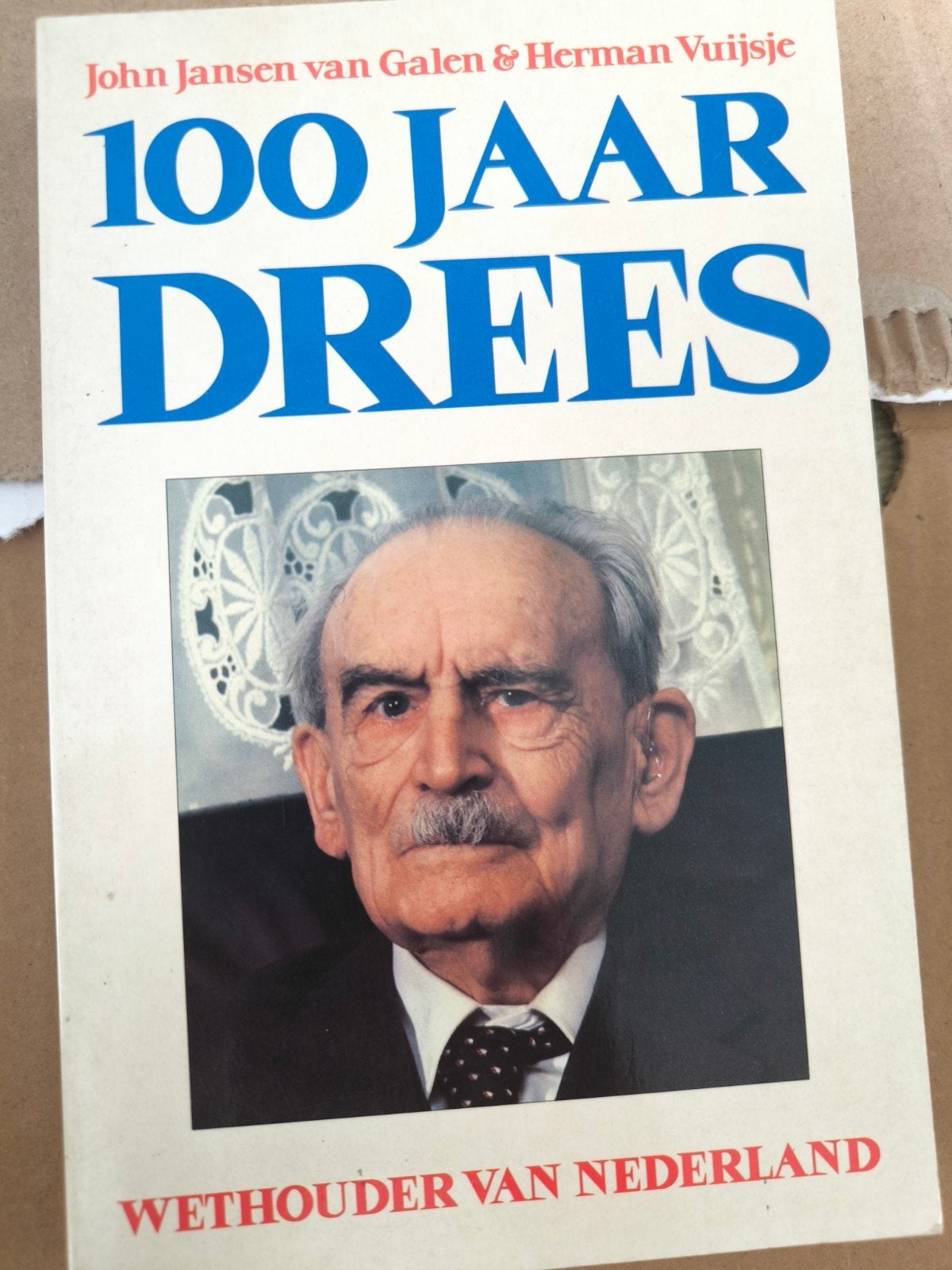 100 Jaar Drees: Wethouder van Nederland, Ophalen, Gelezen, John Jansen van Galen & Herman Vuijsje, Politiek
