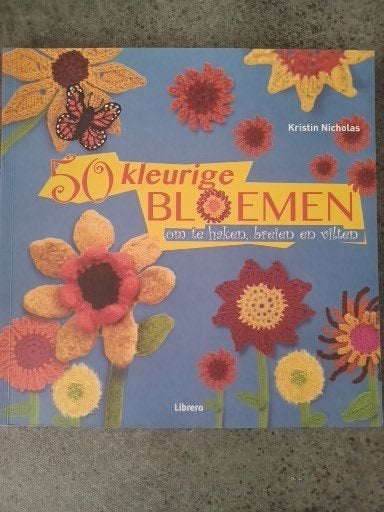 50 kleurige bloemen om te breien, haken en vilten, Boeken, Breien en Haken, Kristin Nicholas, Nieuw, Ophalen of Verzenden