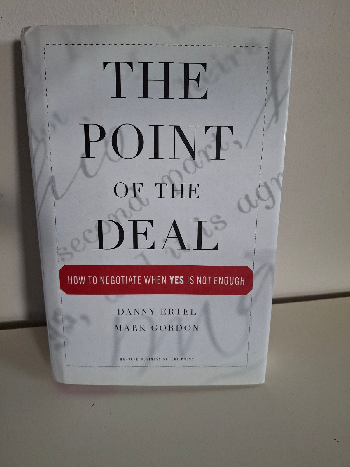 The Point of the Deal How to Negotiate When Yes Is Not Enoug, Ophalen of Verzenden, Zo goed als nieuw, Management, Danny Ertel, Mark Gordon