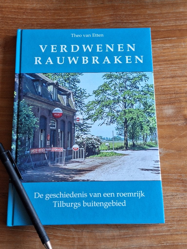 Verdwenen Rauwbraken: Geschiedenis Tilburgs Buitengebied, 20e eeuw of later, Theo van Etten, Ophalen of Verzenden, Zo goed als nieuw