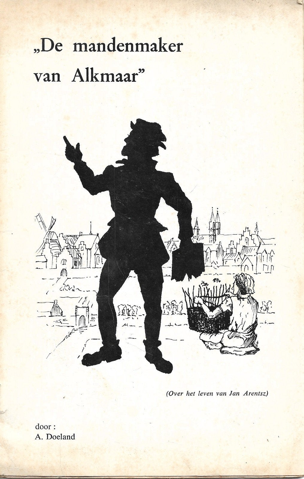 A. Doeland - De Mandemaker van Alkmaar, Ophalen of Verzenden, Zo goed als nieuw