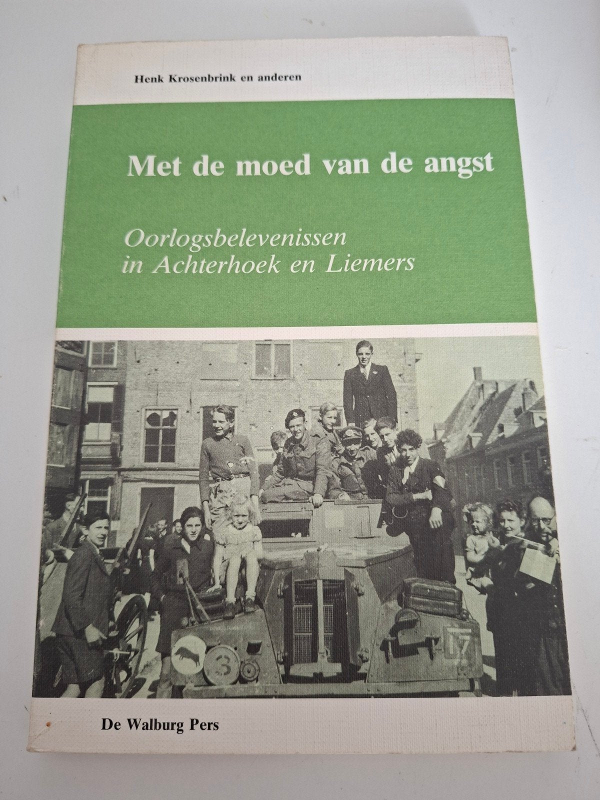 Met de moed van de angst: Oorlogsbelevenissen Achterhoek, Ophalen of Verzenden, Henk Krosenbrink en anderen, Algemeen, Tweede Wereldoorlog