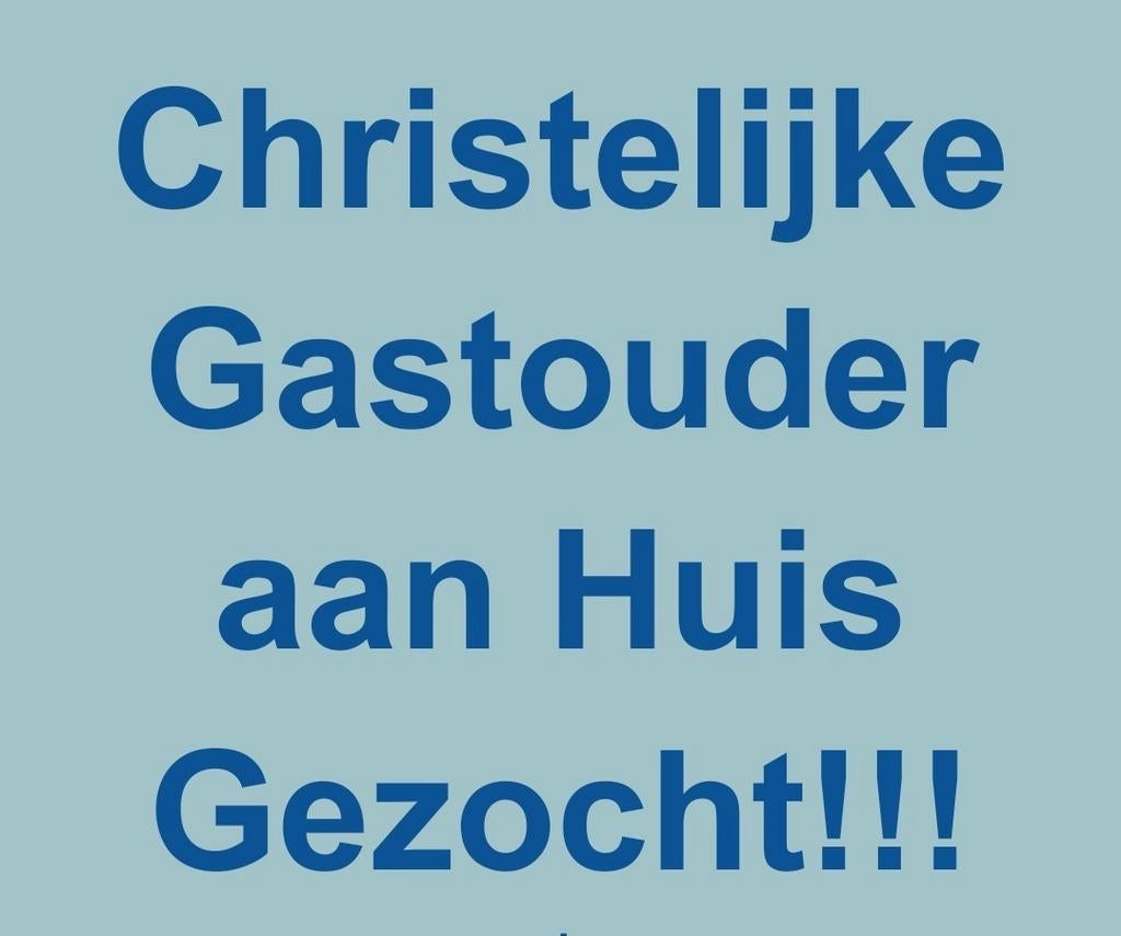 Christelijke gastouder aan huis gezocht, Starter, MBO, Geschikt als bijbaan, Freelance of Uitzendbasis